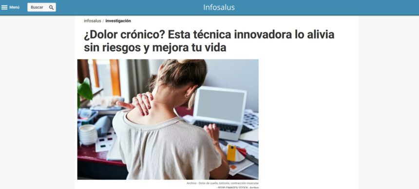 INCIA en Infosalus: ¿Dolor crónico? Hablamos de la técnica innovadora que ayuda a aliviarlo