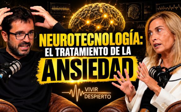 La Dra. Idiazábal en ‘Vivir despierto’: neuromodulación y ansiedad, con Borja Vilaseca